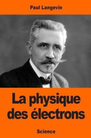 Cover of La physique des électrons