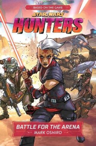 Cover of Star Wars Hunters: Battle For The Arena