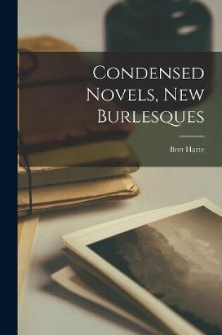 Cover of Condensed Novels, New Burlesques