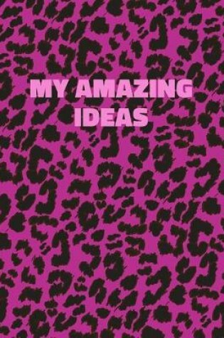 Cover of My Amazing Ideas