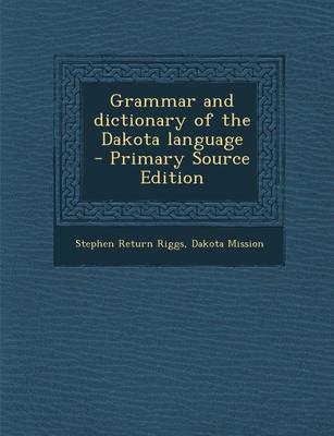 Book cover for Grammar and Dictionary of the Dakota Language - Primary Source Edition