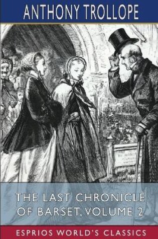Cover of The Last Chronicle of Barset, Volume 2 (Esprios Classics)