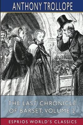 Book cover for The Last Chronicle of Barset, Volume 2 (Esprios Classics)
