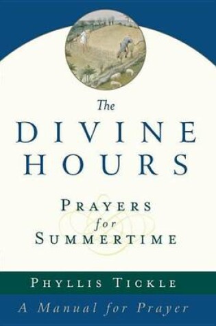 Cover of Divine Hours (Volume One): Prayers for Summertime