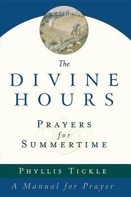 Book cover for Divine Hours (Volume One): Prayers for Summertime