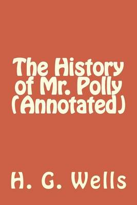 Book cover for The History of Mr. Polly (Annotated)