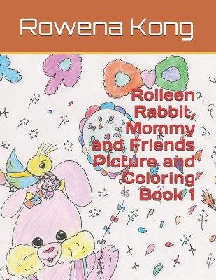 Cover of Rolleen Rabbit, Mommy and Friends Picture and Coloring Book 1