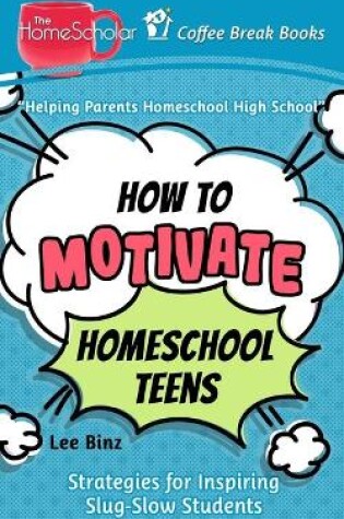Cover of How to Motivate Homeschool Teens