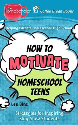 Book cover for How to Motivate Homeschool Teens