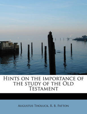 Book cover for Hints on the Importance of the Study of the Old Testament