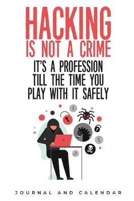 Book cover for Hacking is not a crime it's a profession till the time you play with it safely