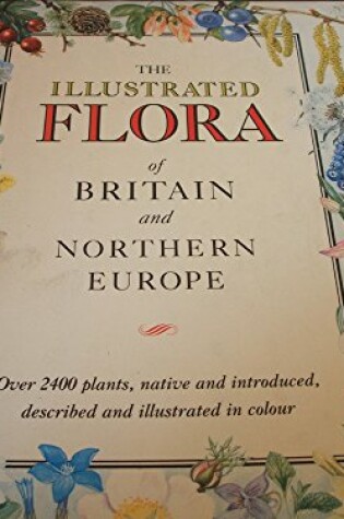 Cover of The Illustrated Flora of Britain and Northern Europe