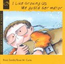 Cover of Me Gusta Ser Mayor/ I Like Growing Up