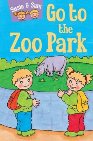 Cover of Susie and Sam a Day at the Zoo Park