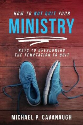 Cover of How To Not Quit Your Ministry