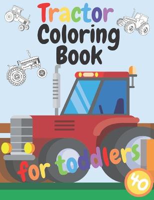 Cover of Tractor Coloring Book For Toddlers