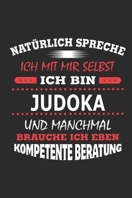 Book cover for Naturlich spreche ich mit mir selbst Ich bin Judoka und manchmal brauche ich eben kompetente Beratung