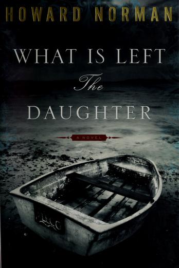 Book cover for What Is Left the Daughter