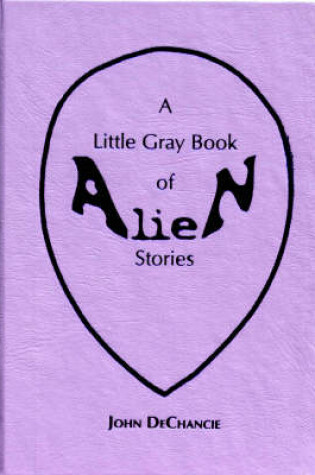 Cover of The Little Gray Book of Alien Stories