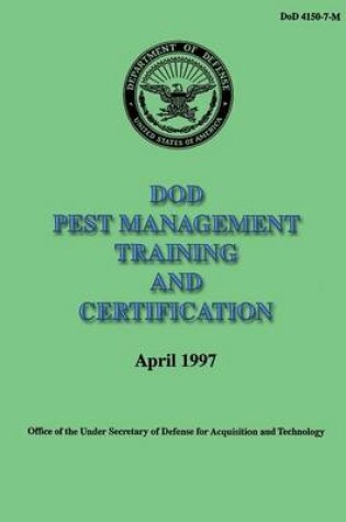 Cover of DoD Pest Management Training and Certification (DoD 4150-7-M)