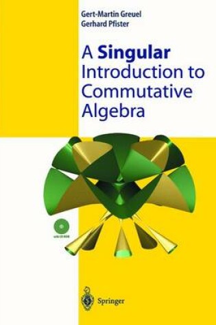 Cover of A Singular Introduction to Commutative Algebra