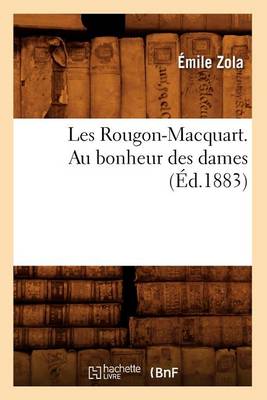 Book cover for Les Rougon-Macquart. Au Bonheur Des Dames (Éd.1883)