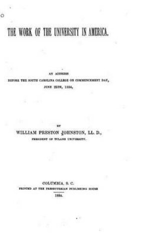 Cover of The work of the university in America (1884)