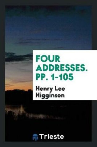 Cover of Four Addresses. Pp. 1-105