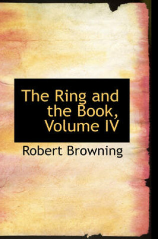 Cover of The Ring and the Book, Volume IV