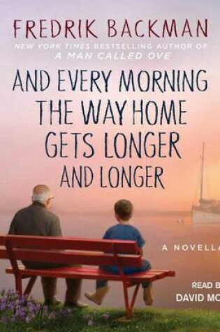 Cover of And Every Morning the Way Home Gets Longer and Longer