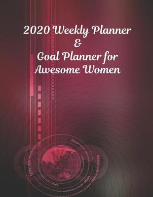 Book cover for 2020 Weekly Planner & Goal Planner for Awesome Women