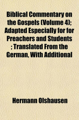 Cover of Biblical Commentary on the Gospels (Volume 4); Adapted Especially for for Preachers and Students; Translated from the German, with Additional