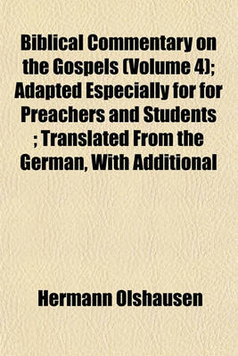 Book cover for Biblical Commentary on the Gospels (Volume 4); Adapted Especially for for Preachers and Students; Translated from the German, with Additional