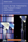 Book cover for Music in the Twentieth and Twenty-First Centuries
