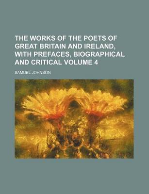 Book cover for The Works of the Poets of Great Britain and Ireland, with Prefaces, Biographical and Critical Volume 4