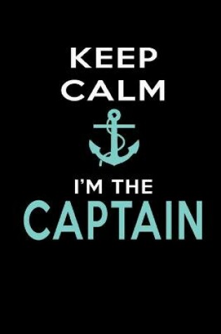 Cover of Keep Calm I'm The Captain