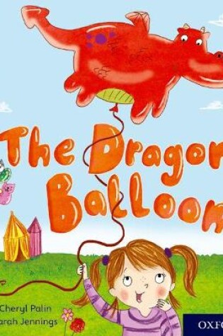 Cover of Oxford Reading Tree Story Sparks: Oxford Level 1+: The Dragon Balloon