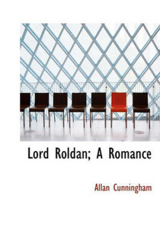 Cover of Lord Roldan; A Romance