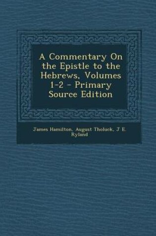 Cover of A Commentary on the Epistle to the Hebrews, Volumes 1-2