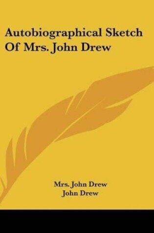 Cover of Autobiographical Sketch of Mrs. John Drew