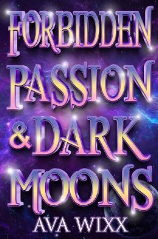 Cover of Forbidden Passion & Dark Moons