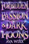 Book cover for Forbidden Passion & Dark Moons