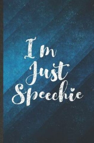 Cover of I'm Just Speechie