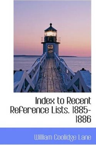 Cover of Index to Recent Reference Lists. 1885-1886