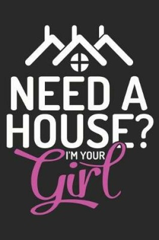Cover of Need a House? I'm Your Girl