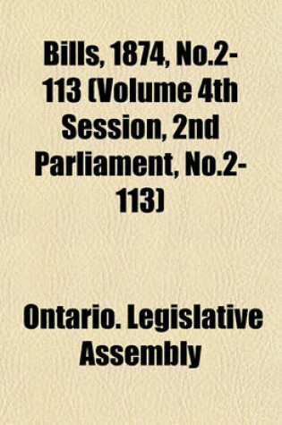 Cover of Bills, 1874, No.2-113 (Volume 4th Session, 2nd Parliament, No.2-113)