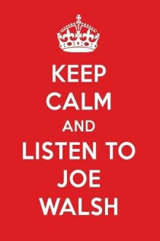 Cover of Keep Calm and Listen to Joe Walsh