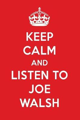 Book cover for Keep Calm and Listen to Joe Walsh