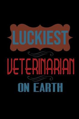 Book cover for Luckiest veterinarian on earth