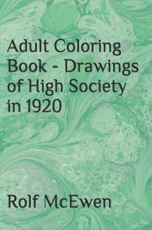 Cover of Adult Coloring Book - Drawings of High Society in 1920